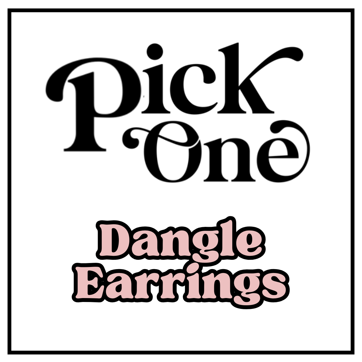 Pick one: Dangle Earrings for Live Jewerly Reveal